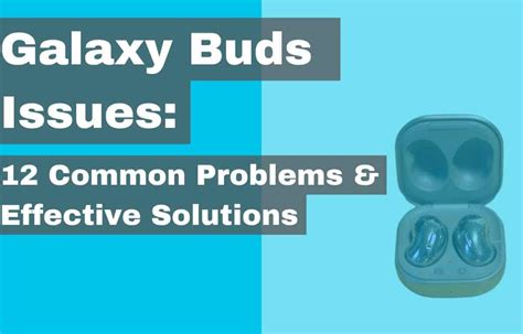 Galaxy buds problems.  Connection problems are a common issue with Galaxy Buds.  This can be due...
