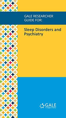 Gale Researcher Guide for Sleep Disorders and Psychiatry