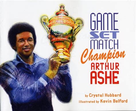 Game, Set, Match, Champion Arthur Ashe - Lee & Low …