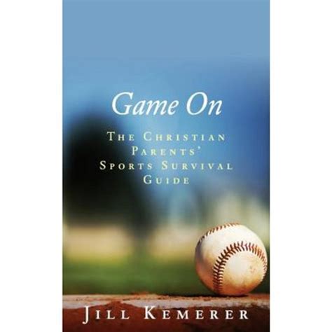 Game on the christian parents sports survival guide. - 2005 johnson 115 4 takt handbuch.