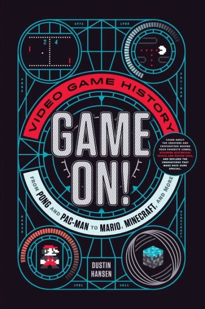 Full Download Game On Video Game History From Pong And Pacman To Mario Minecraft And More By Dustin Hansen