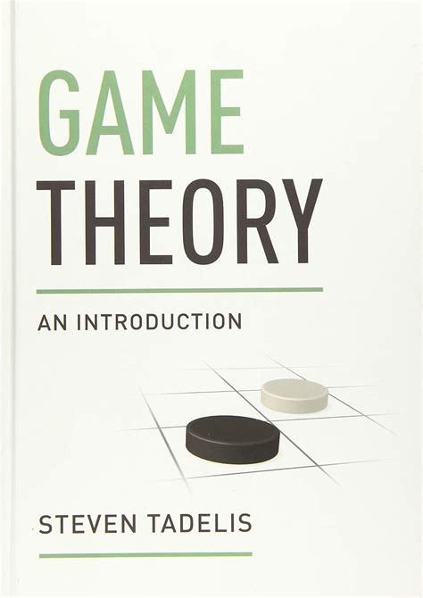 Read Online Game Theory An Introduction By Steven Tadelis