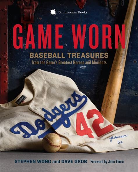 Read Online Game Worn Baseball Treasures From The Games Greatest Heroes And Moments By Stephen Wong
