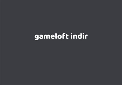 Gameloft indir