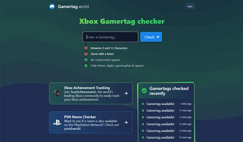 Want to see if a name is also available on the PlayStation Network? Check out psnid.world What is Gamertag.world? Gamertag.world is the easiest and fastest way for you to check the availability of Xbox Gamertags. Enter a Gamertag to quickly and easily check if it is available on Xbox Live. Gamertags checked recently Gamertag available! just now. 