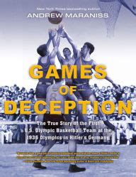 Download Games Of Deception The True Story Of The First Us Olympic Basketball Team At The 1936 Olympics In Hitlers Germany By Andrew Maraniss