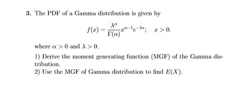 Gamma distribution pdf.  Use the given formulas for expectation and variance of Gamma dis...