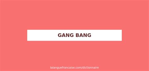 Gang bang synonyms, Gang bang pronunciation, Gang bang translation, English dictionary definition of Gang bang. n slang US a member of a street gang ˈgang-ˌbanging ...