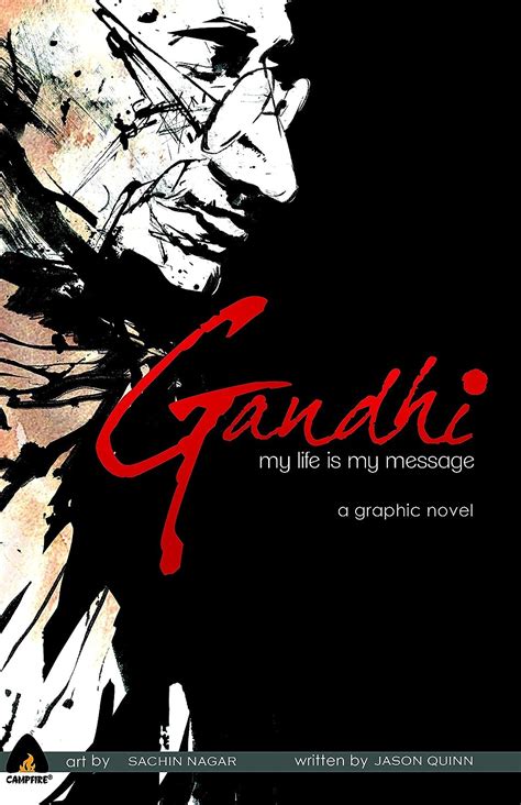 Gandhi my life is my message campfire graphic novels. - Advies gevaarlijke stoffen op de arbeidsplaats.