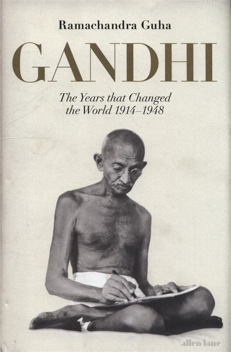 Read Online Gandhi The Years That Changed The World 19141948 By Ramachandra Guha