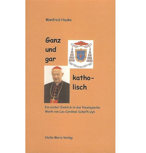 Ganz und gar katholisch: ein erster einblick in das theologische werk von leo cardinal scheffczyk. - Kritische betrachtungen zu jacques monods zufall und notwendigkeit.