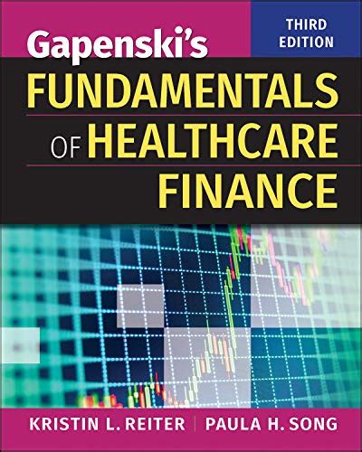 Read Online Gapenskis Fundamentals Of Healthcare Finance Third Edition By Kristin L Reiter
