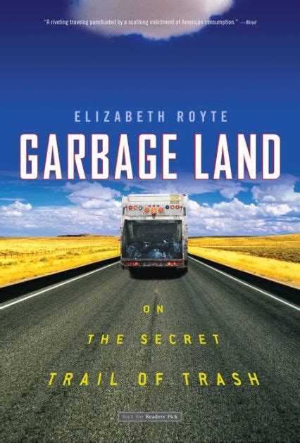 Read Garbage Land On The Secret Trail Of Trash By Elizabeth Royte