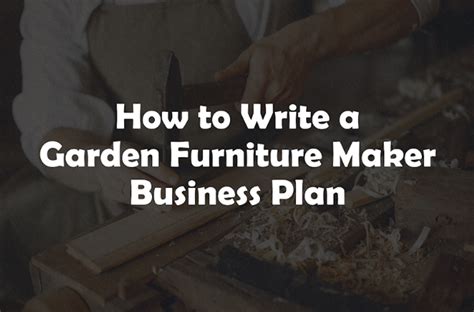 Garden Furniture Maker Business Plan