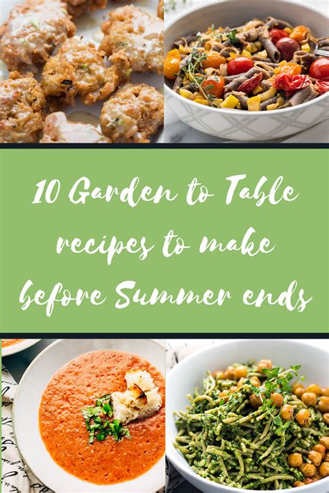 Garden To Table Recipes For The Summer