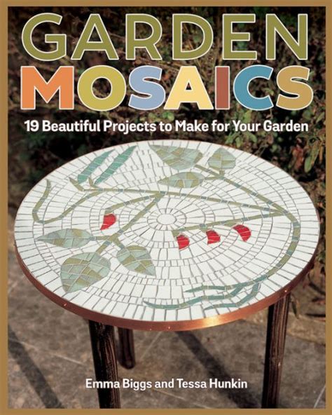 Download Garden Mosaics 19 Beautiful Projects To Make For Your Garden By Emma Biggs