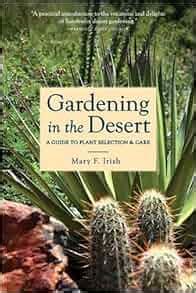 Read Gardening In The Desert A Guide To Plant Selection And Care By Mary Irish