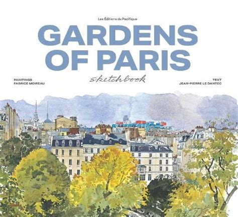 Download Gardens Of Paris Sketchbook By Jeanpierre Le Dantec