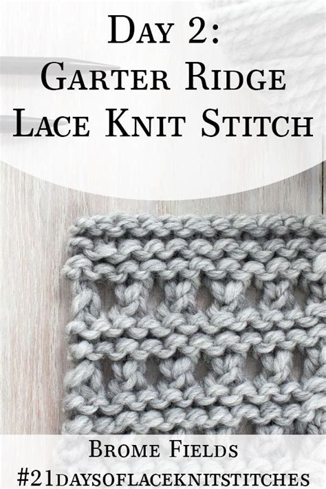 Garter Ridge Lace Knitting Stitch Pattern : Brome Fields