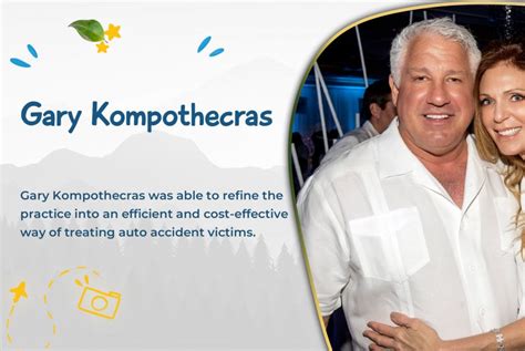 Gary kompothecras net worth 2023. The Remarkable History of 1 800 Ask Gary Gary Kompothecras opened a multi-disciplinary medical clinic back in 1996, bringing something entirely new to the process of healing for accident victims. His unique vision led him to invest in more than just the immediate trauma of an injury, bringing on board neurosurgeons, nurse practitioners ... 