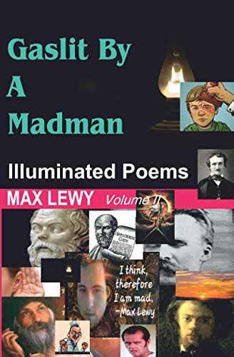 Gaslit By A Madman: Illuminated Poems: Volume II …