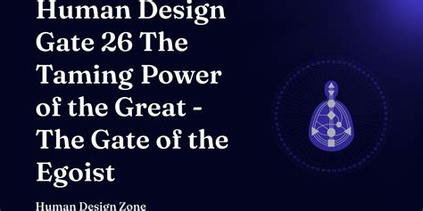 Gate 26 Taming Power of the Great The Egoist Human Design System