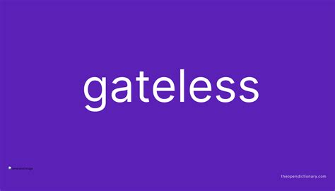 Gateless Definition & Meaning - Merriam-Webster