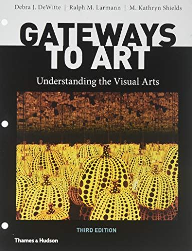 Read Gateways To Art Understanding The Visual Arts By Debra J Dewitte