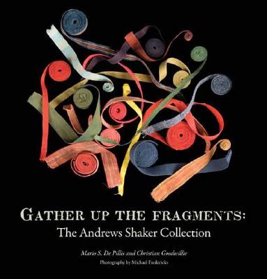Download Gather Up The Fragments The Andrews Shaker Collection By Mario S De Pillis