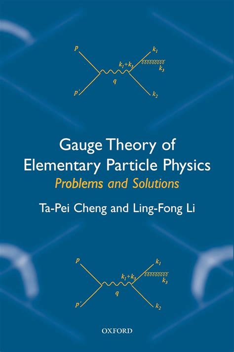 Gauge Theory Of Elementary Particle Physics Problems And Solutions
