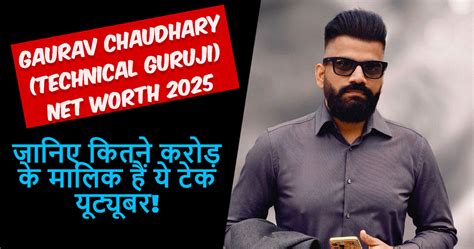 Gaurav chaudhary net worth