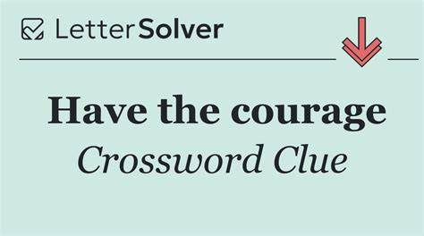 Gave Courage To Crossword Clue