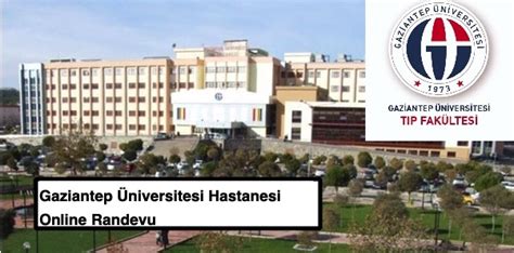 Gaziantep üniversitesi randevu telefon numarası