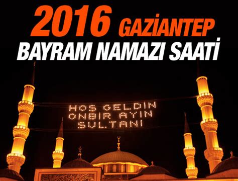 Gaziantep bayram namazı saati 2016
