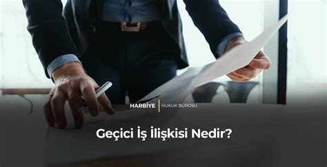 Geçici iş ilişkisinin kurulması, şartları, hak ve sorumlulukları.
