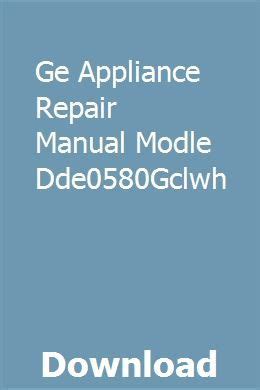 Ge appliance repair manual modle dde0580gclwh. - Manual de reparación del servicio fueraborda yamaha 300 hp 2012.