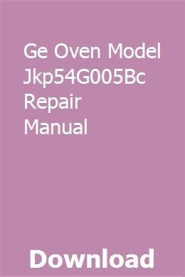 Ge oven model jkp54g005bc repair manual. - Collectors guide to new toy soldiers.