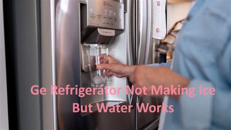 Ge refrigerator not making ice but water works. If your fridge makes ice but is not dispensing water, possible causes include: a Failed water inlet valve, Frozen water line/hose behind the fridge, Blocked union connector, or Low water pressure. Let’s explore each cause and how to fix it. See more 