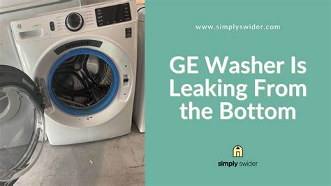 Ge washer leaking from bottom. Things To Know About Ge washer leaking from bottom. 