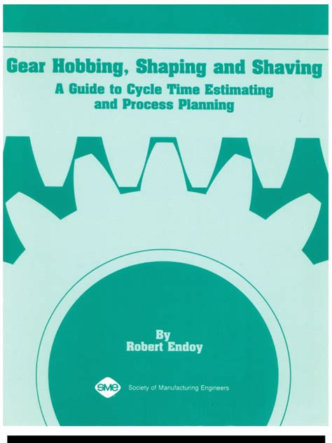 Gear hobbing shaping and shaving a guide to cycle time. - Macmillan mcgraw hill teacher guide science 4th.