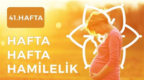 Gebelikte 41. Hafta. 