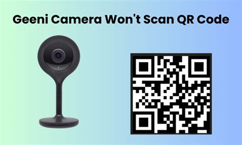 Geeni camera won't scan qr code. Things To Know About Geeni camera won't scan qr code. 