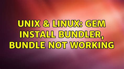 Gem install bundler not working.  This can result in warnings when running bundle.  Dec 2, 2...