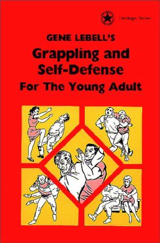 Full Download Gene Lebells Grappling And Selfdefense For The Young Adult By Gene Lebell