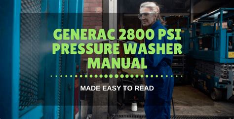 Generac 2800 PSI Pressure Washer Manual (Made Easy To Read