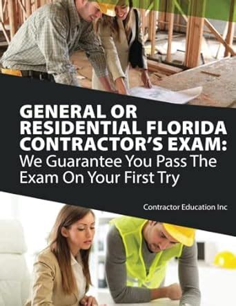Read General Or Residential Florida Contractors Exam We Guarantee You Pass The Exam On Your First Try By Contractor Education Inc