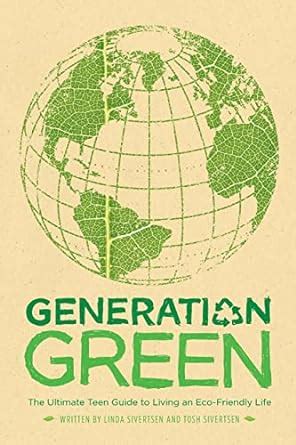 Generation green the ultimate teen guide to living an eco friendly life. - Paciencia e independencia la agenda oculta del nacionalismo.
