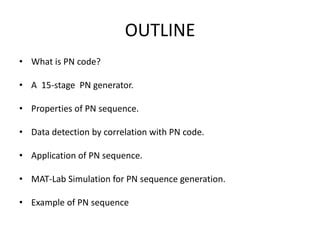 Generation of pn sequence using matlab code.  Introduction In a multi-user environment (li...