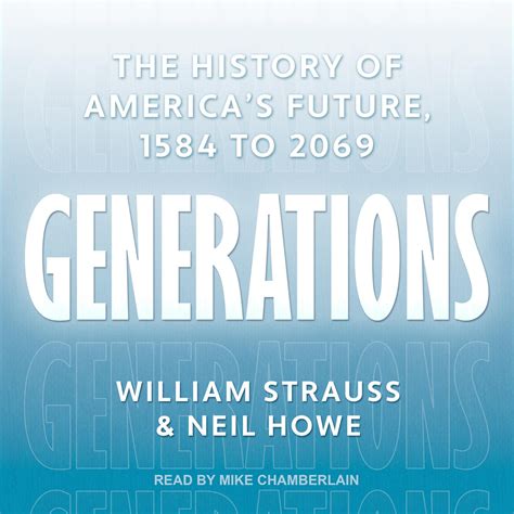 Read Generations The History Of Americas Future 1584 To 2069 By William Strauss