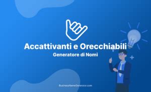 Generatore di Nomi e Idee Accattivanti e Orecchiabili